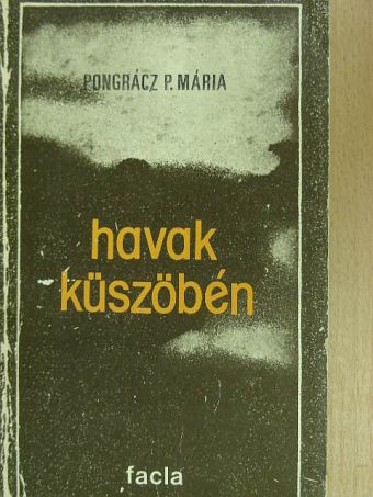 Pongrácz P. Mária - Havak küszöbén [antikvár]