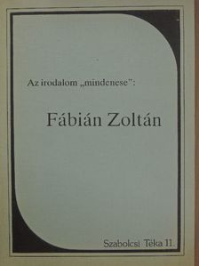 Az irodalom "mindenese": Fábián Zoltán [antikvár]