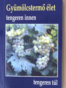 Varga Gizella - Gyümölcstermő élet tengeren innen, tengeren túl [antikvár]
