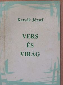 Kersák József - Vers és virág (dedikált példány) [antikvár]