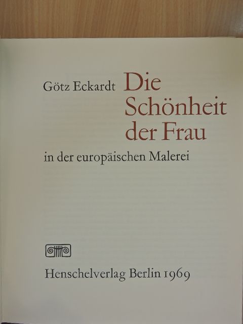 Götz Eckardt - Die Schönheit der Frau in der europäischen Malerei [antikvár]