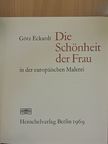 Götz Eckardt - Die Schönheit der Frau in der europäischen Malerei [antikvár]