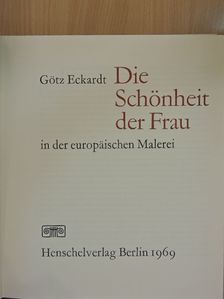 Götz Eckardt - Die Schönheit der Frau in der europäischen Malerei [antikvár]