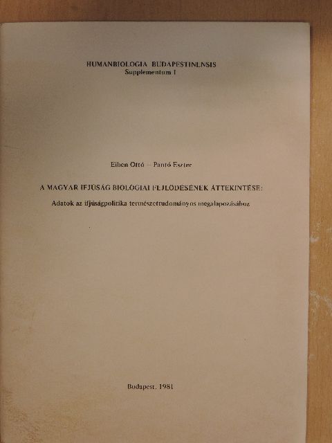 Eiben Ottó - A magyar ifjúság biológiai fejlődésének áttekintése [antikvár]