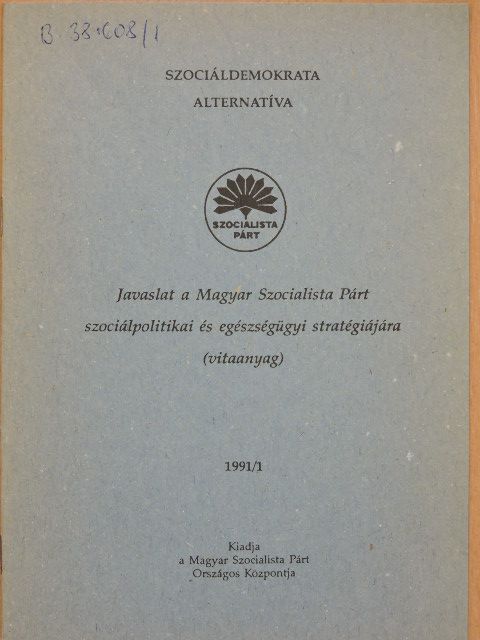 Javaslat a Magyar Szocialista Párt szociálpolitikai és egészségügyi stratégiájára [antikvár]