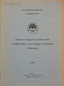 Javaslat a Magyar Szocialista Párt szociálpolitikai és egészségügyi stratégiájára [antikvár]