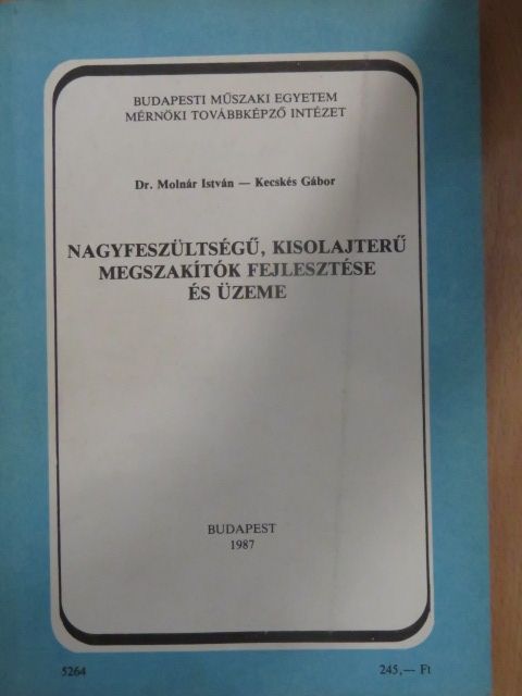 Dr. Molnár István - Nagyfeszültségű, kisolajterű megszakítók fejlesztése és üzeme [antikvár]