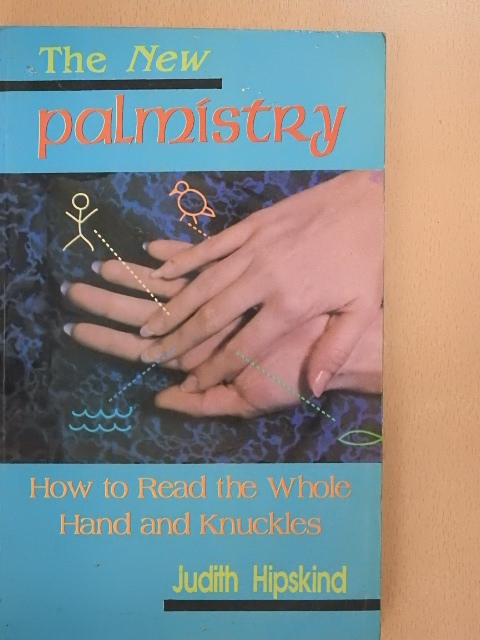 Judith Hipskind - The New Palmistry [antikvár]