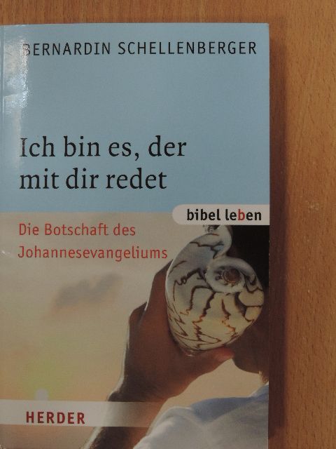 Bernardin Schellenberger - Ich bin es, der mit dir redet [antikvár]
