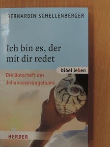 Bernardin Schellenberger - Ich bin es, der mit dir redet [antikvár]