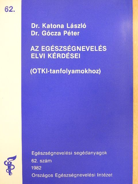 Dr. Gócza Péter - Az egészségnevelés elvi kérdései [antikvár]