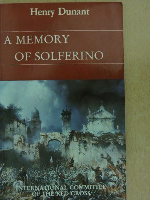 Henry Dunant - A Memory of Solferino [antikvár]