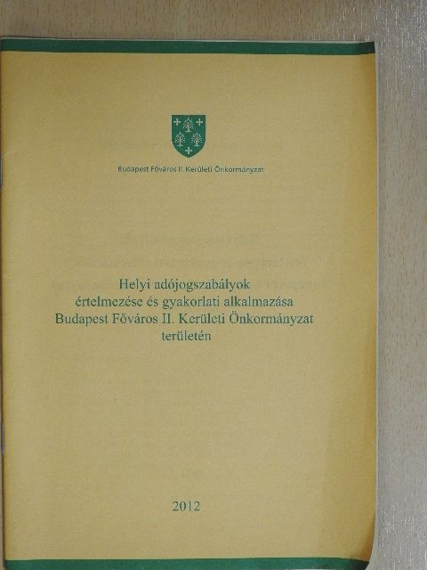 Dr. Kőműves László - Helyi adójogszabályok értelmezése és gyakorlati alkalmazása Budapest Főváros II. Kerületi Önkormányzat területén [antikvár]