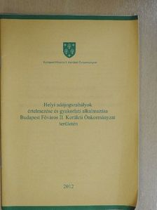 Dr. Kőműves László - Helyi adójogszabályok értelmezése és gyakorlati alkalmazása Budapest Főváros II. Kerületi Önkormányzat területén [antikvár]