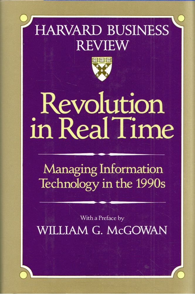 Revolution in Real Time: Managing Information Technology in the 1990s [antikvár]