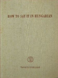 L. T. András - How to say it in Hungarian [antikvár]