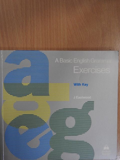 John Eastwood - A Basic English Grammar - Exercises [antikvár]