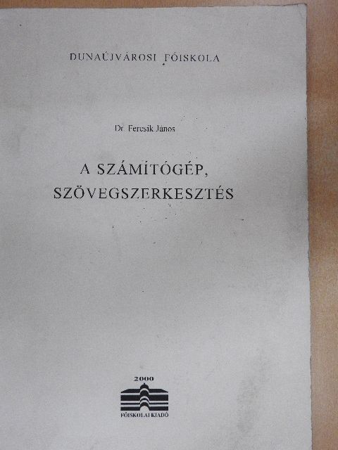 Dr. Fercsik János - A számítógép, szövegszerkesztés [antikvár]