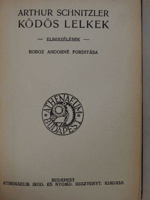 Arthur Schnitzler - Ködös lelkek/Boldog házasság/Ballada a néma férfiakról/New-Foundland zátonyain/Lelkierő [antikvár]