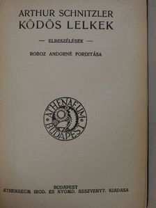 Arthur Schnitzler - Ködös lelkek/Boldog házasság/Ballada a néma férfiakról/New-Foundland zátonyain/Lelkierő [antikvár]