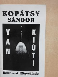 Kopátsy Sándor - Van kiút! (dedikált példány) [antikvár]