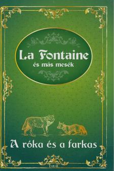 Jean de La Fontaine - A róka és a farkas [antikvár]