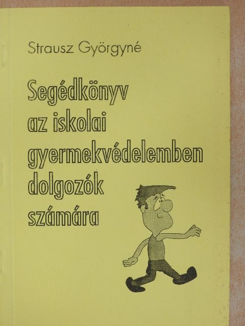 Hargitai Zsuzsanna - Segédkönyv az iskolai gyermekvédelemben dolgozók számára [antikvár]