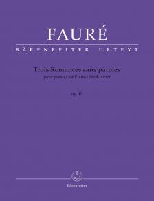 FAURÉ - TROIS ROMANCES SANS PAROLE POUR PIANO OP.17