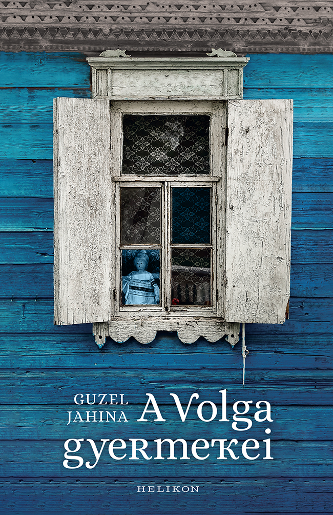 JAHINA, GUZEL - A Volga gyermekei