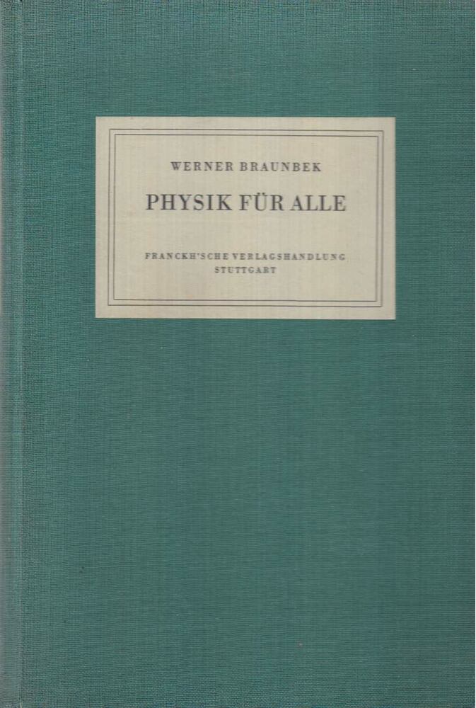 Braunbek, Werner - Physik für alle [antikvár]