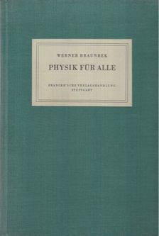 Braunbek, Werner - Physik für alle [antikvár]