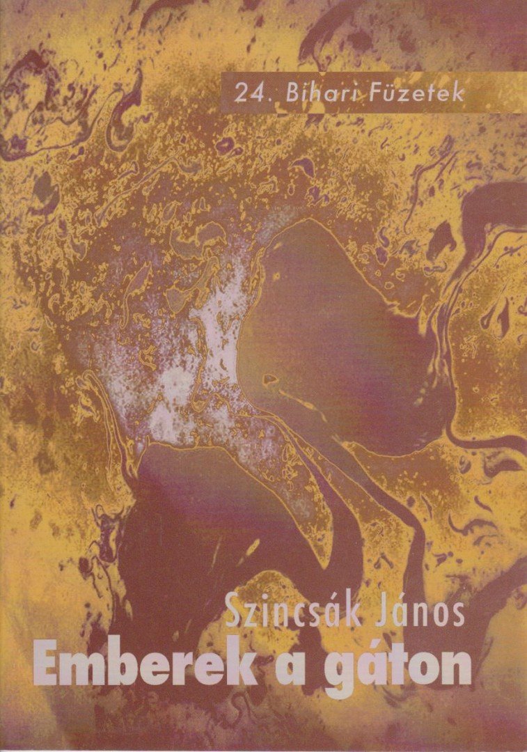 Szincsák János - Emberek a gáton [antikvár]