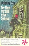 ECKE, WOLFGANG - Der Man mit dem roten Zylinder [antikvár]