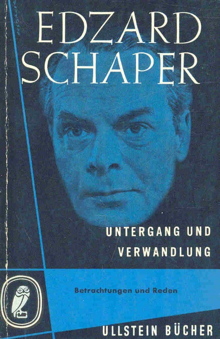 SCHAPER, EDZARD - Untergang und Verwandlung - Betrachtungen und Reden [antikvár]