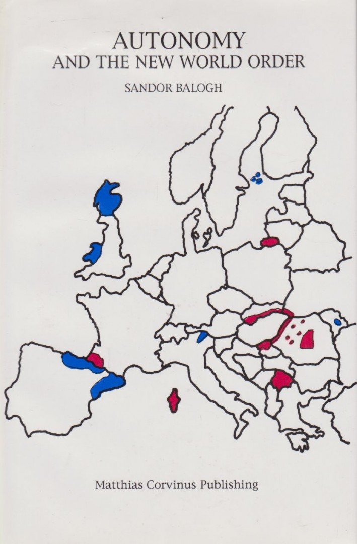 Balogh Sándor - Autonomy and the New World Order (dedikált) [antikvár]