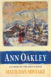 OAKLEY, ANN - Matilda's Mistake [antikvár]