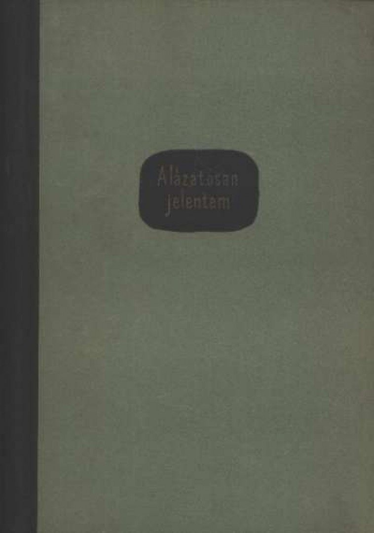 Boka László - Alázatosan jelentem [antikvár]