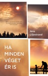 Jens Liljestrand - Ha minden véget ér is [eKönyv: epub, mobi]