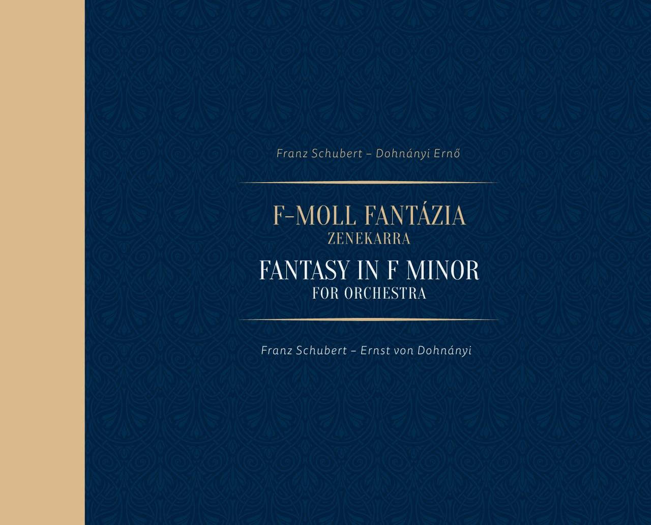 Kusz Veronika-Laskai Anna (közr.) - Franz Schubert-Dohnányi Ernő: f-moll fantázia zenekarra / Franz Schubert-Ernst von Dohnányi: Fantasy in F Minor for Orchestra