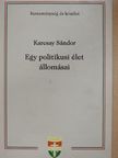 Karcsay Sándor - Egy politikusi élet állomásai [antikvár]