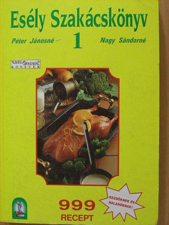Nagy Sándorné - Esély szakácskönyv 1. [antikvár]