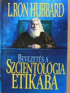 L. Ron Hubbard - Bevezetés a Szcientológia etikába [antikvár]