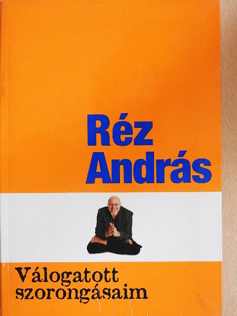Réz András - Válogatott szorongásaim [antikvár]