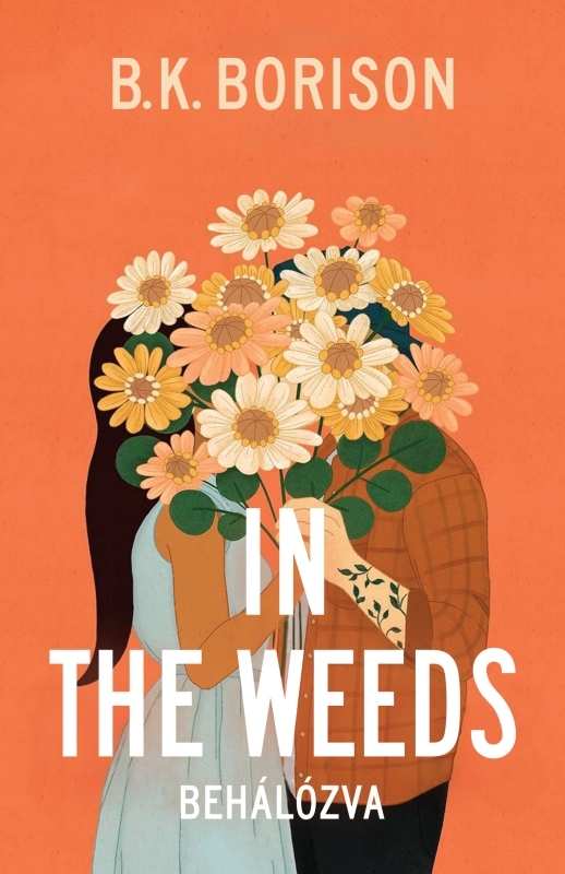 B.K. Borison - In the Weeds - Behálózva [eKönyv: epub, mobi]