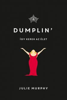 Julie Murphy - Dumplin'- Így kerek az élet [antikvár]
