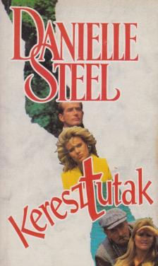 Danielle Steel - Keresztutak [antikvár]