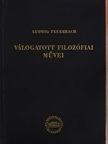 Ludwig Feuerbach - Ludwig Feuerbach válogatott filozófiai művei [antikvár]