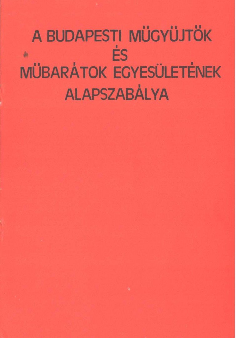 Kovács Lászlóné - A Budapesti Műgyűjtők és Műbarátok Egyesületének alapszabálya [antikvár]