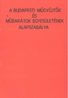 Kovács Lászlóné - A Budapesti Műgyűjtők és Műbarátok Egyesületének alapszabálya [antikvár]