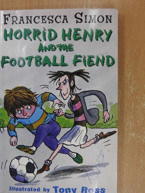 Francesca Simon - Horrid Henry and the Football Fiend [antikvár]